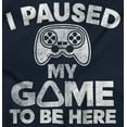 thumbnail image 2 of I Paused My GAME to be Here Crewneck T Shirts Boy Girl Teen Brisco Brands S, 2 of 6
