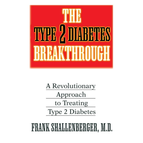 Pre-Owned The Type 2 Diabetes Breakthrough: A Revolutionary Approach to Treating Type 2 Diabetes (Paperback) 1591201268 9781591201267