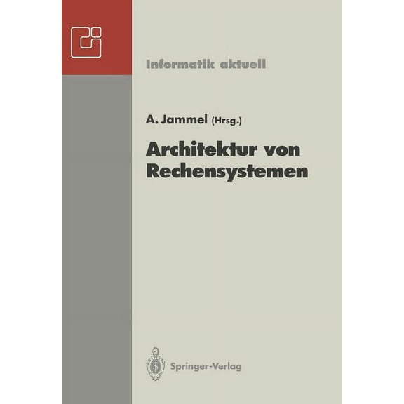 Informatik Aktuell Architektur Von Rechensystemen: 12. Gi/Itg-Fachtagung, Kiel, 23.-25. März 1992, (Paperback)