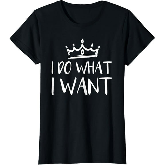 I Do What I Want T-Shirt