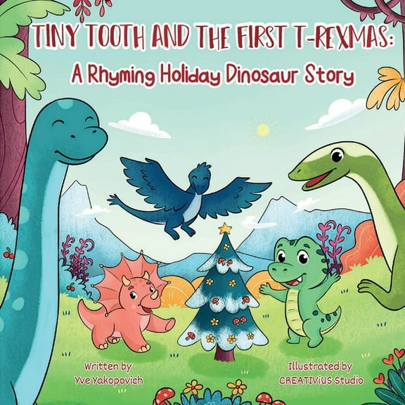 Tiny Tooth and the First T-rexmas: A Rhyming Holiday Dinosaur Story, (Paperback)
