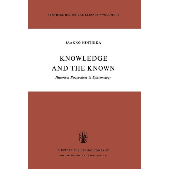 Synthese Historical Library Knowledge and the Known: Historical Perspectives in Epistemology, Book 11, (Paperback)