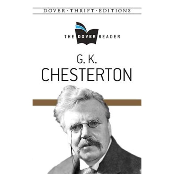 Pre-Owned G. K. Chesterton The Dover Reader (Dover Thrift Editions) (Paperback) 0486791149 9780486791142