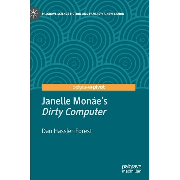 Palgrave Science Fiction and Fantasy: A  Janelle MonÃ¡e's Dirty Computer, (Hardcover)