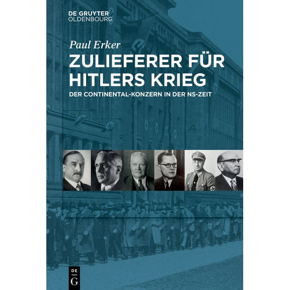 Zulieferer Für Hitlers Krieg: Der Continental-Konzern in Der Ns-Zeit, (Hardcover)