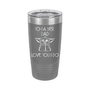 Yo-Da Best Dad Love You I Do - Engraved 20 oz Tumbler Mug Cup Unique Funny Birthday Gift Graduation Gifts for Women Fathers Day Dad Papa Pops best buckin Star Wars Yoda (20 Ring, Grey)