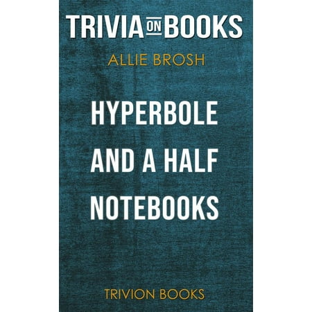 Hyperbole and a Half by Allie Brosh (Trivia-On-Books) - (Best Of Hyperbole And A Half)
