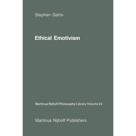 Martinus Nijhoff Philosophy Library Ethical Emotivism, Book 25, (Paperback)