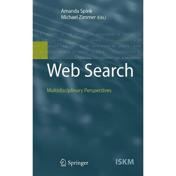 Information Science and Knowledge Manage Web Search: Multidisciplinary Perspectives, Book 14, (Hardcover)