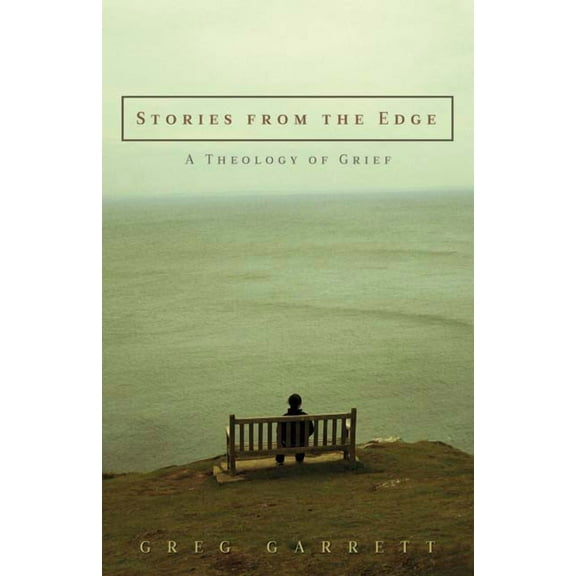 Stories from the Edge: A Theology of Grief (Paperback)