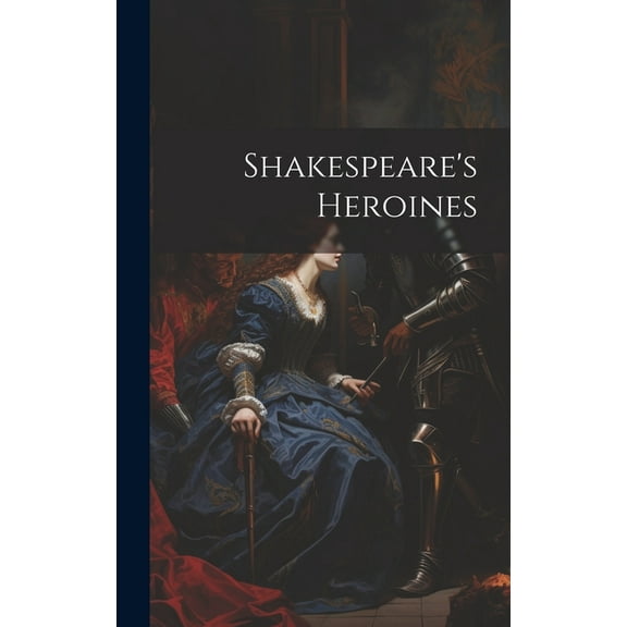 Shakespeare's Heroines, (Hardcover)