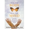 thumbnail image 1 of Pre-Owned Heal the Body, Heal the Mind: A Somatic Approach to Moving Beyond Trauma (Paperback) 1684031044 9781684031047, 1 of 1