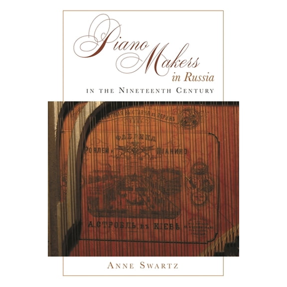 Piano Makers in Russia in the Nineteenth Century, (Paperback)