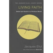 Jacques Ellul Legacy: Living Faith (Paperback)