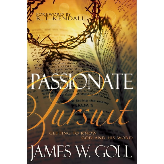 Passionate Pursuit: Getting to Know God and His Word, (Paperback)