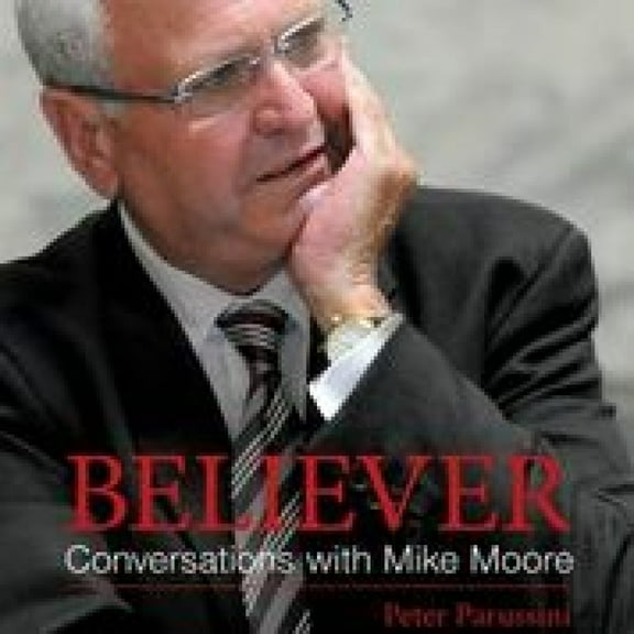 Believer : Conversations with Mike Moore (Paperback)
