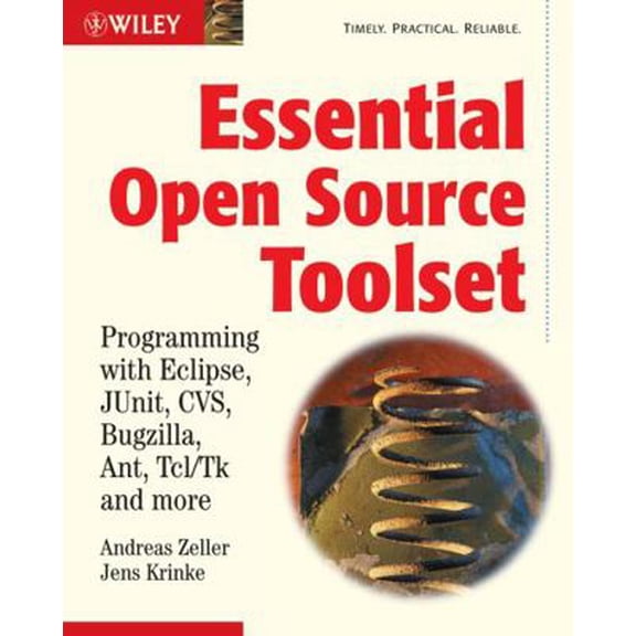 Pre-Owned Essential Open Source Toolset: Programming with Eclipse, Junit, Cvs, Bugzilla, Ant, Tcl/TK and More (Paperback) 0470844450 9780470844458