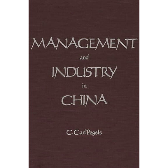 Management and Industry in China, (Hardcover)