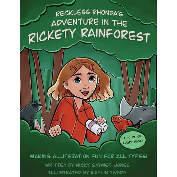 Alliteration Reckless Rhonda's Adventure in the Rickety Rainforest: Read Aloud Books, Books for Early Readers, Making Alliteration Fu, (Paperback)