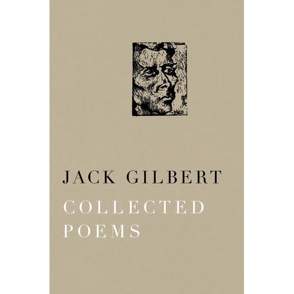 Collected Poems of Jack Gilbert, (Paperback)