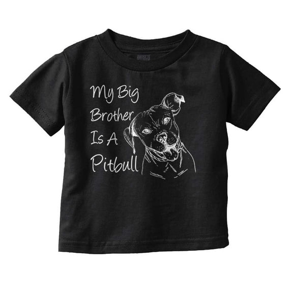 My Big Brother is a Pitbull Dog Lover Toddler Boy Girl T Shirt Infant Toddler Brisco Brands 12M