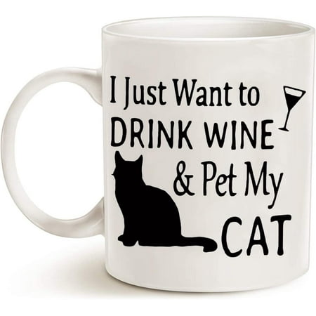 

Funny coffee mug I Just Want to Drink Wine and Pet My Cat for Birthday Christmas Funny Gift for Cat Lover Cat Owner 11oz