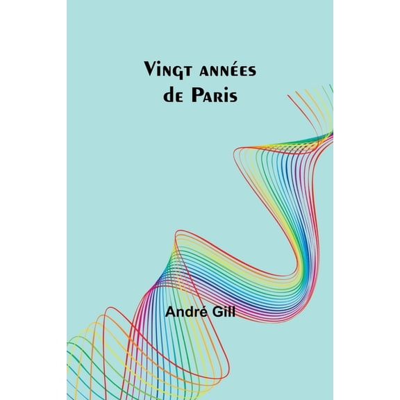 Vingt années de Paris, (Paperback)