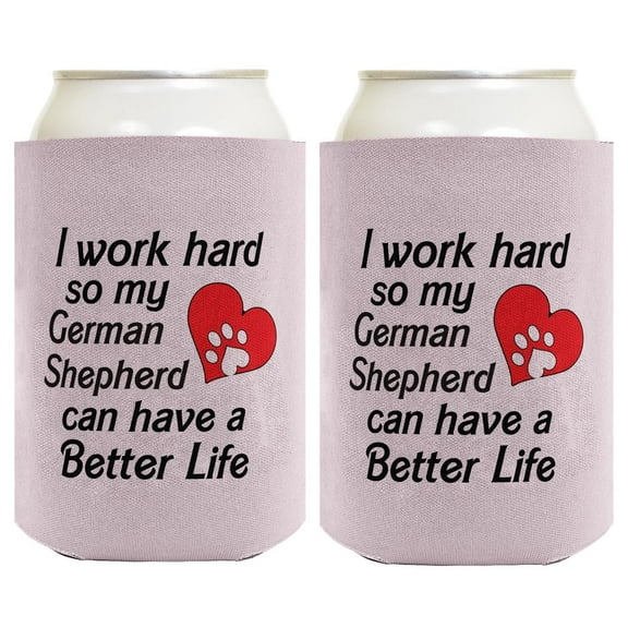 Dog Themed Gifts For Women I Work Hard So My German Shepherd Can Have A Better Life Heart 2-Pack Can Coolies Drink Coolers