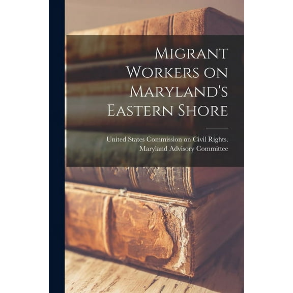 Migrant Workers on Maryland's Eastern Shore (Paperback)