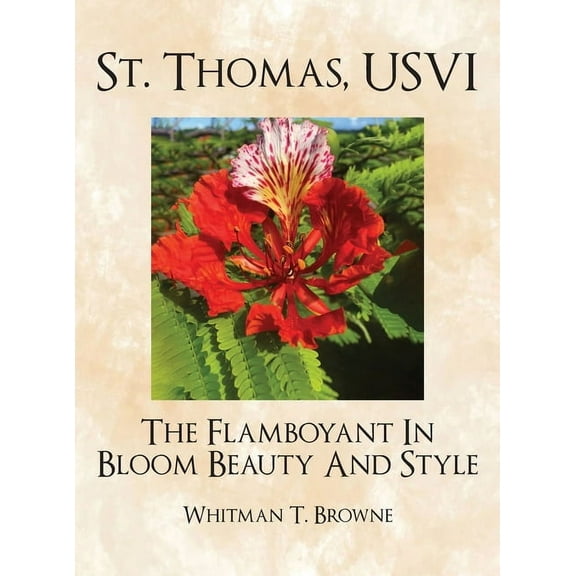 St. Thomas, USVI: The Flamboyant In Bloom Beauty And Style, (Hardcover)
