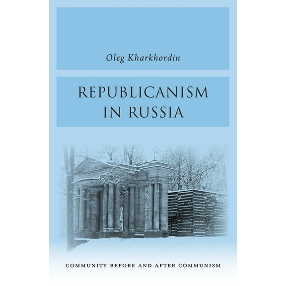 Republicanism in Russia: Community Before and After Communism (Hardcover)