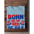 thumbnail image 3 of Born On 4Th Of July T-Shirt Men -Image by Shutterstock, Male Medium, 3 of 4