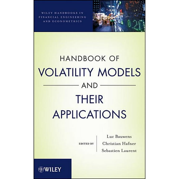 Wiley Handbooks in Financial Engineering Handbook of Volatility Models and Their Applications, Book 03, (Hardcover)