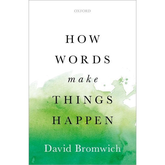 How Words Make Things Happen, (Hardcover)