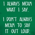 thumbnail image 3 of CafePress - I Always Mean What I Say T Shirt - Women's Traditional Fit Dark T-Shirt, 3 of 4