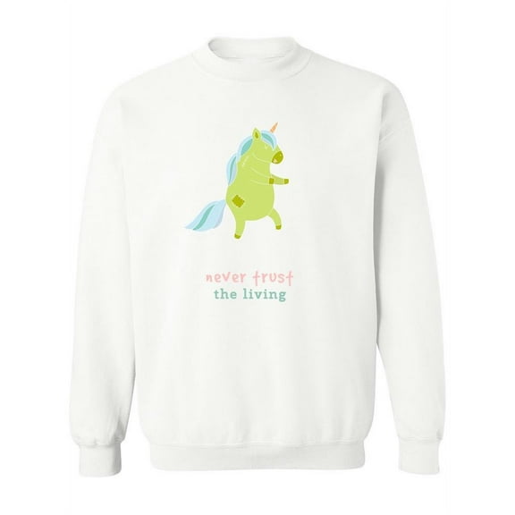 Never Trust The Living! Sweatshirt Women -Image by Shutterstock, Female Large