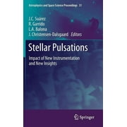 Astrophysics and Space Science Proceedings: Stellar Pulsations: Impact of New Instrumentation and New Insights (Hardcover)