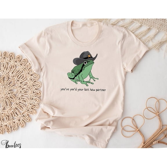 You Just Yee'd Your Last Haw Shirt. Cowboy Frog Meme T-shirt Gift Idea. Wild West Tshirt Present. Trendy Giddy Up Country Toad Lover Tee