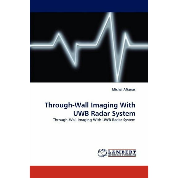 Through-Wall Imaging With UWB Radar System (Paperback)
