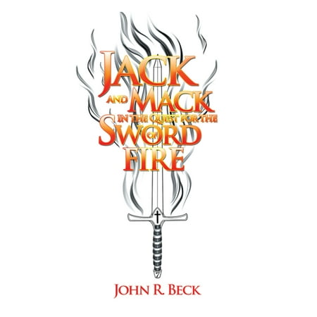 Jack Sword - Jack and Mack in the Quest for the Sword of Fire - eBook