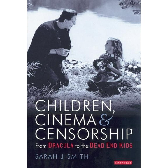 Cinema and Society Children, Cinema and Censorship: From Dracula to the Dead End Kids, (Paperback)