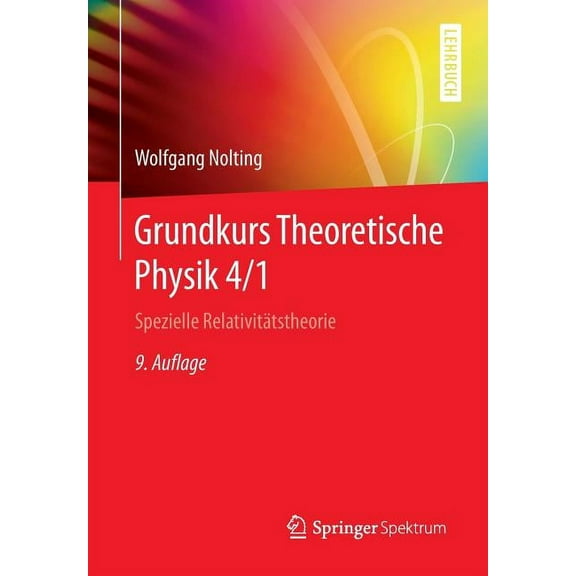 Springer-Lehrbuch Grundkurs Theoretische Physik 4/1: Spezielle RelativitÃ¤tstheorie, (Paperback)