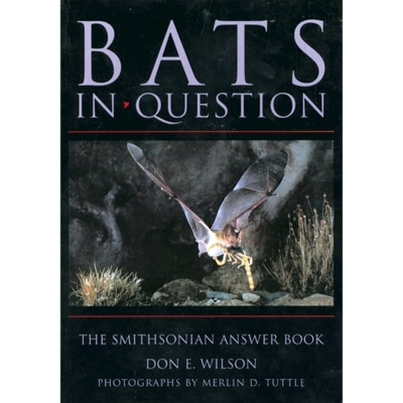Pre-Owned Bats in Question: The Smithsonian Answer Book (Paperback 9781560987390) by Dr. Don E Wilson, Merlin D Tuttle