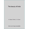 The beauty of birds [Hardcover - Used]