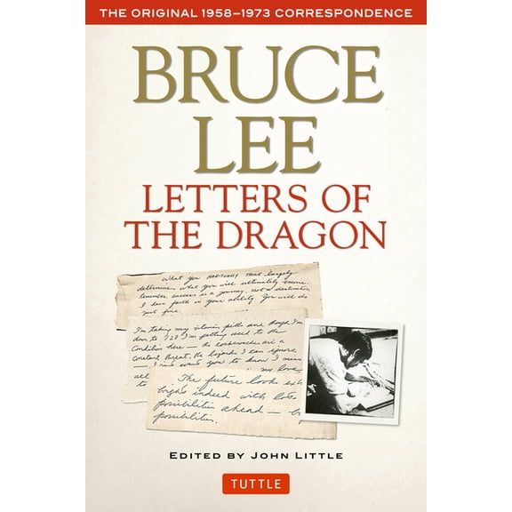 Bruce Lee Letters of the Dragon: The Original 1958-1973 Correspondence, (Paperback)