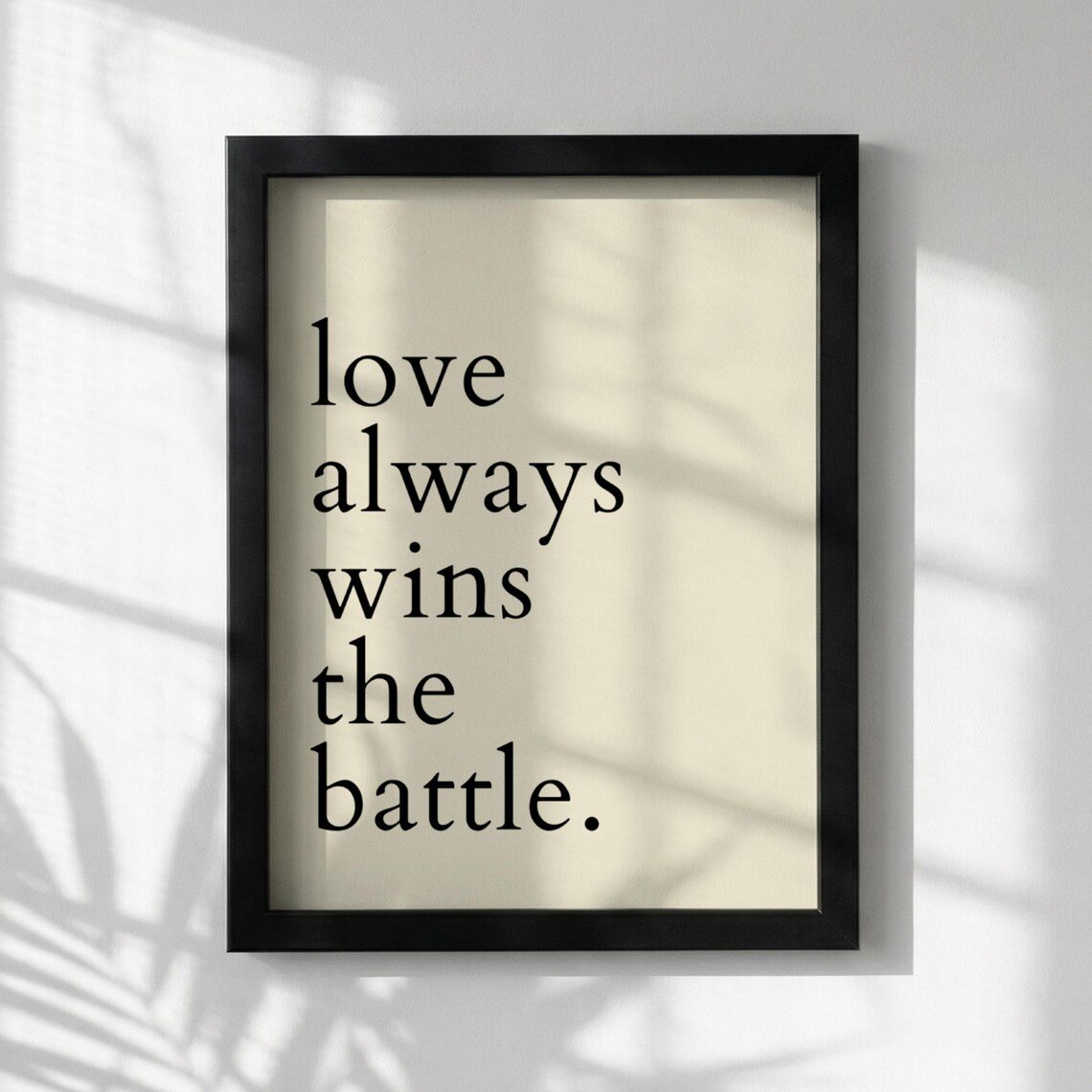 Love Always Wins Battle Inspirational Quote Modern Minimalist Wall Art Motivational Office Simple Typography Decor Home Unframed Paper Print