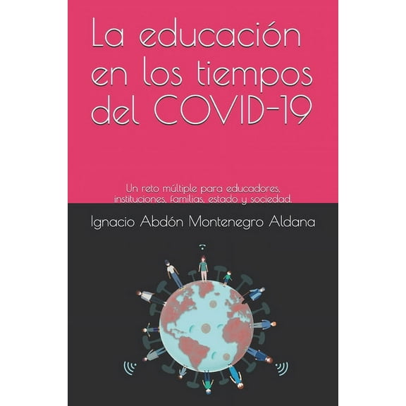 Pedagogia General: La educación en los tiempos del COVID-19 : Un reto múltiple para educadores, instituciones, familias, estado y sociedad. (Series #11142) (Paperback)