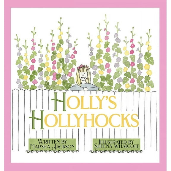 Holly's Hollyhocks, (Hardcover)
