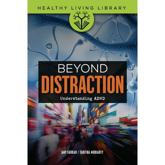 Healthy Living Library Beyond Distraction: Understanding ADHD, (Paperback)