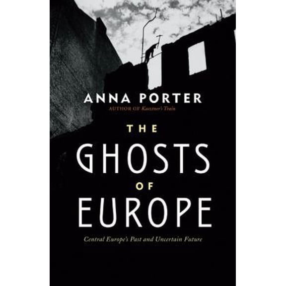 Pre-Owned The Ghosts of Europe : Central Europe's Past and Uncertain Future (Hardcover)
